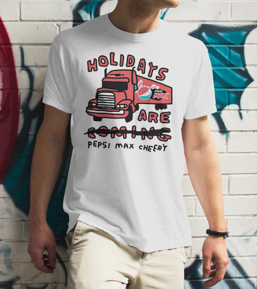 Holidays Are Pepsi Max Cheery Truck T-Shirt