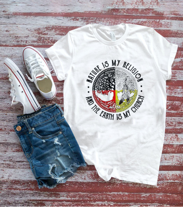 Nature Is My Religion And The Earth Is My Church Tree Circle T-Shirt