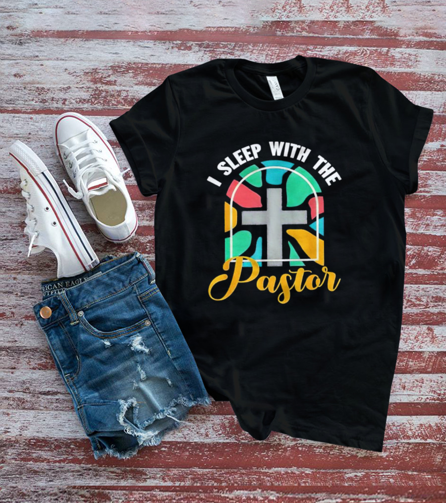I Sleep With The Pastor Stained Glass Cross T-Shirt