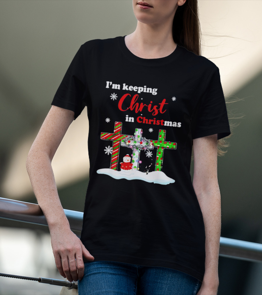 I’m Keeping Christ In Christmas Crosses With Snowflakes And Santa T-Shirt