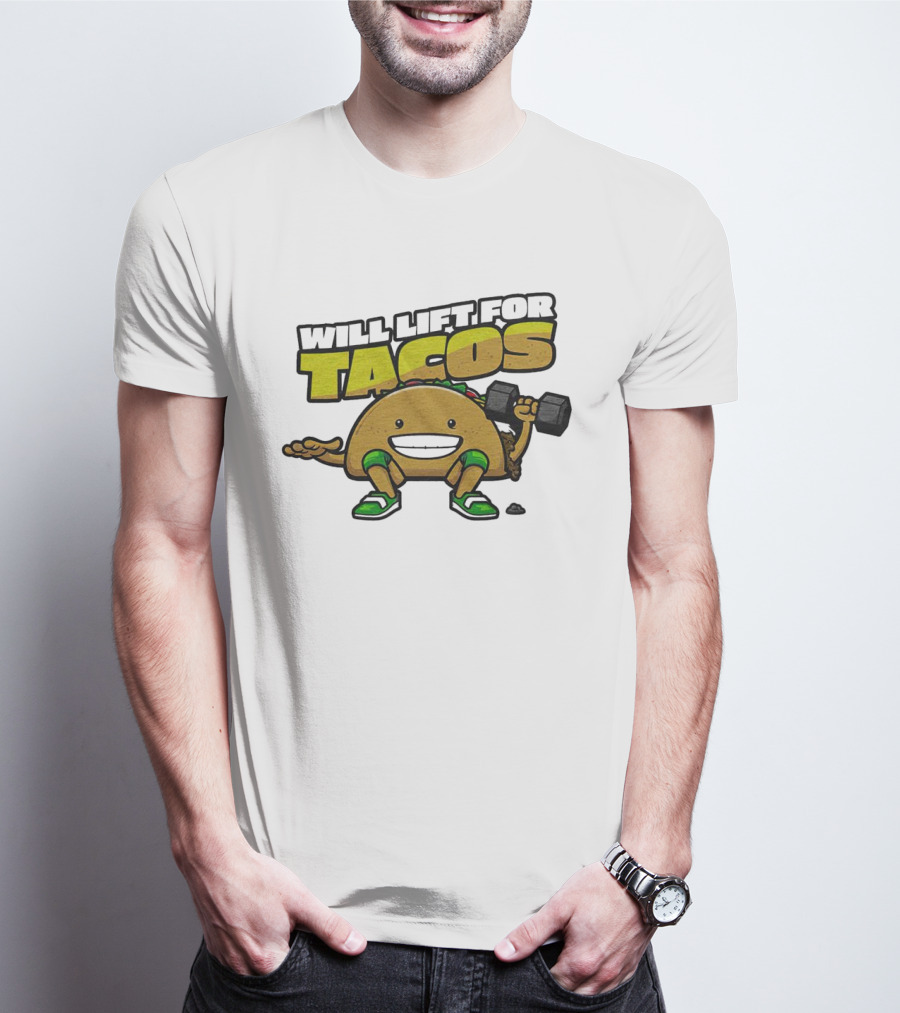 Will Lift For Tacos T-Shirt