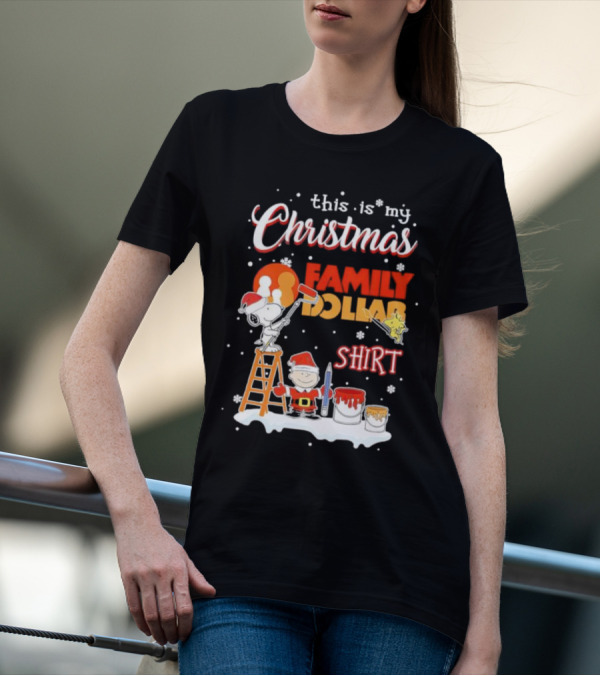 This Is My Christmas Family Dollar Snoopy Charlie Painting T-Shirt