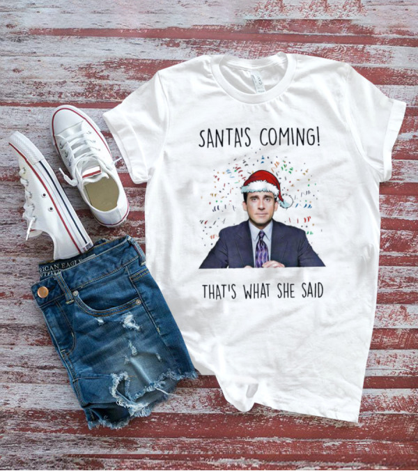 Santa's Coming That's What She Said Michael Scott Christmas Hat Image T-Shirt