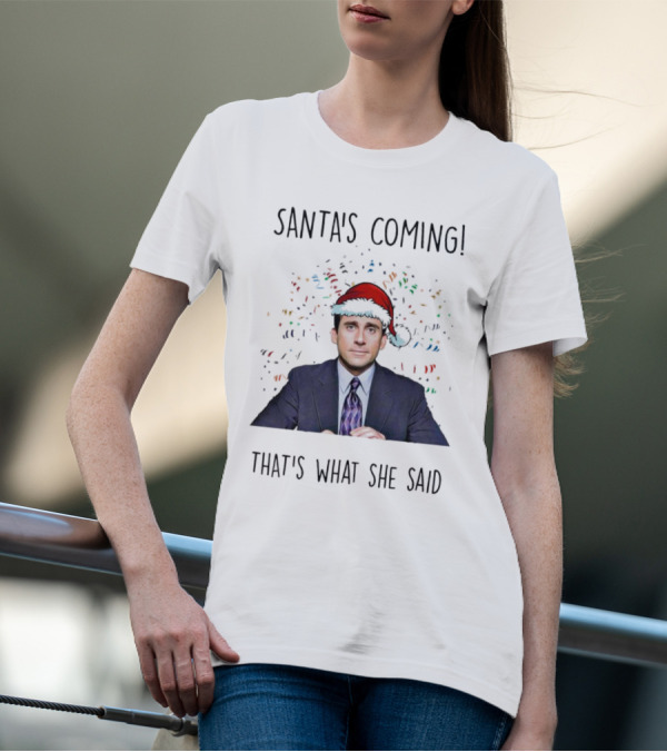Santa's Coming That's What She Said Michael Scott Christmas Hat Image T-Shirt