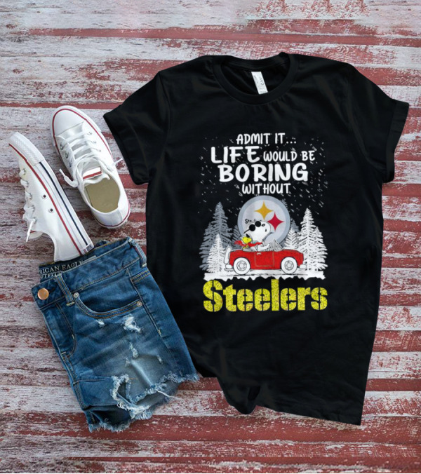 Admit It Life Would Be Boring Without Steelers Snoopy And Woodstock Car Ride T-Shirt
