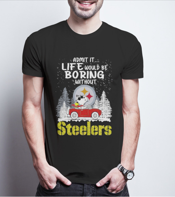 Admit It Life Would Be Boring Without Steelers Snoopy And Woodstock Car Ride T-Shirt