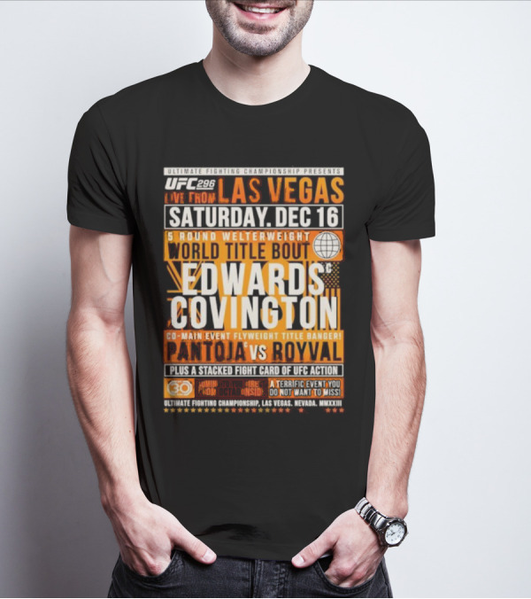UFC 296 Live From Las Vegas Saturday Dec 16 World Title Bout Edwards Vs Covington Co-Main Event Flyweight Title Pantoja Vs Royval T-Shirt