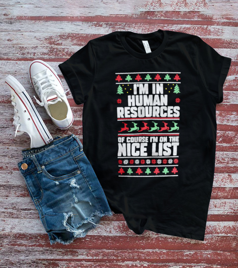 I’m In Human Resources Christmas Nice List Festive T-Shirt