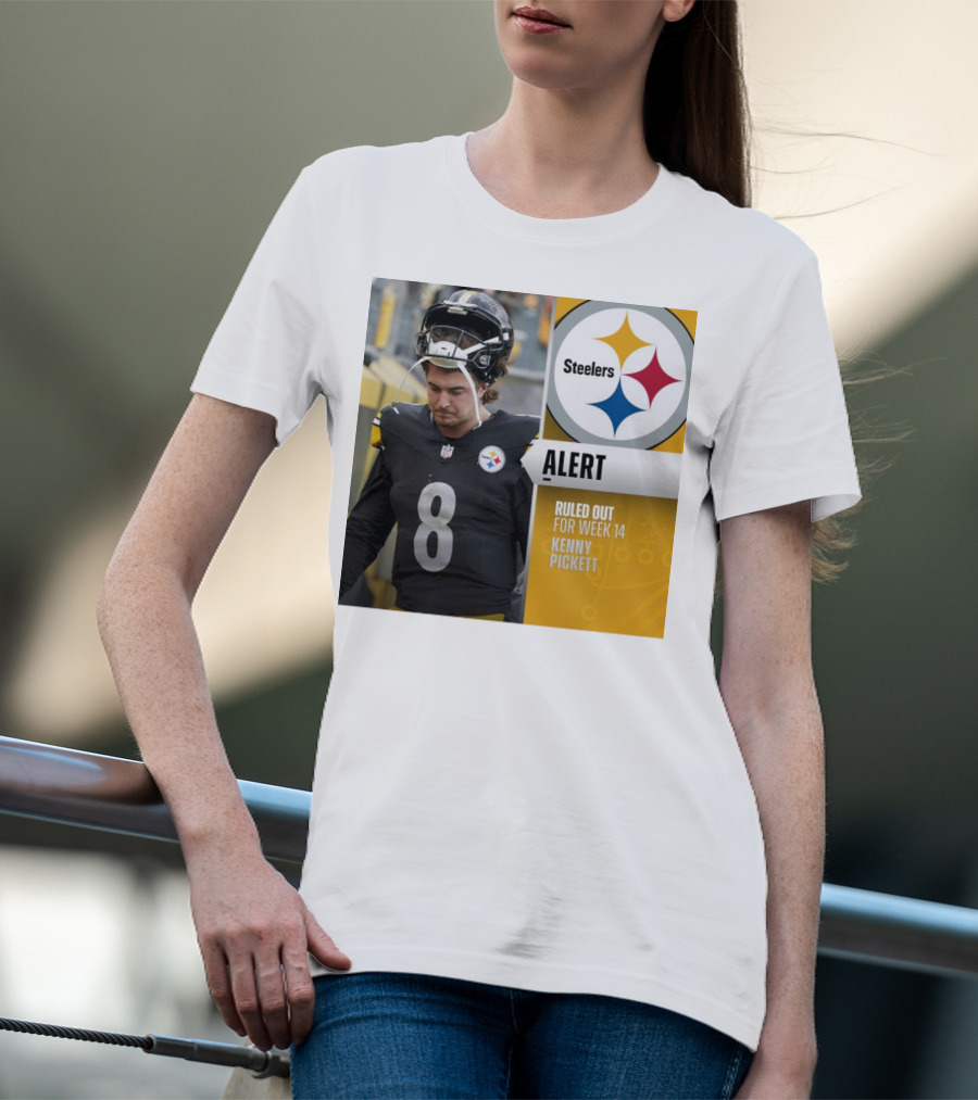 Steelers Alert: Kenny Pickett Ruled Out For Week 14 T-Shirt