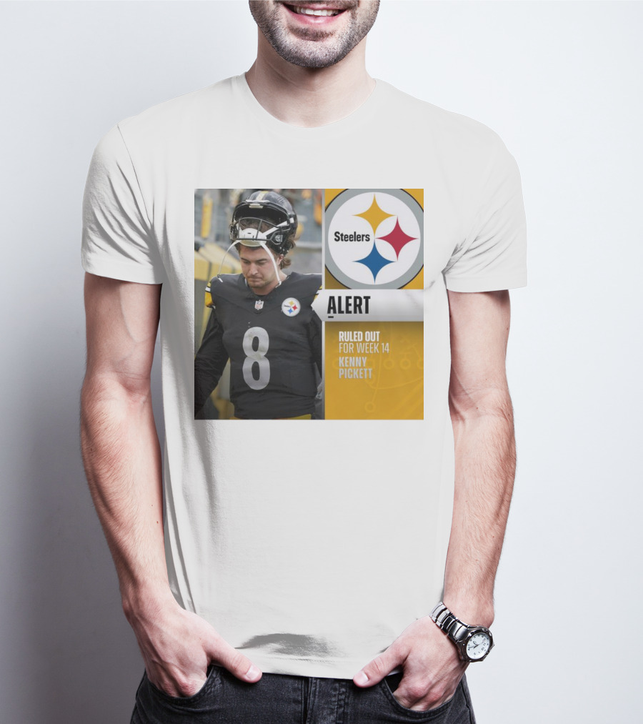 Steelers Alert: Kenny Pickett Ruled Out For Week 14 T-Shirt