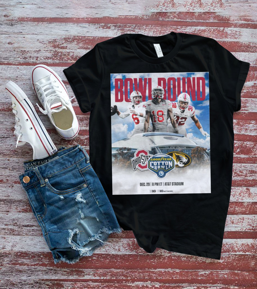 BOWL BOUND Ohio State Vs Missouri GoodYear Cotton Bowl Dec 29 AT&T Stadium 8 PM ET Big Ten Network T-Shirt