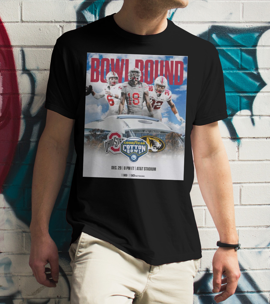 BOWL BOUND Ohio State Vs Missouri GoodYear Cotton Bowl Dec 29 AT&T Stadium 8 PM ET Big Ten Network T-Shirt