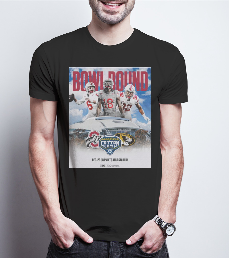 BOWL BOUND Ohio State Vs Missouri GoodYear Cotton Bowl Dec 29 AT&T Stadium 8 PM ET Big Ten Network T-Shirt