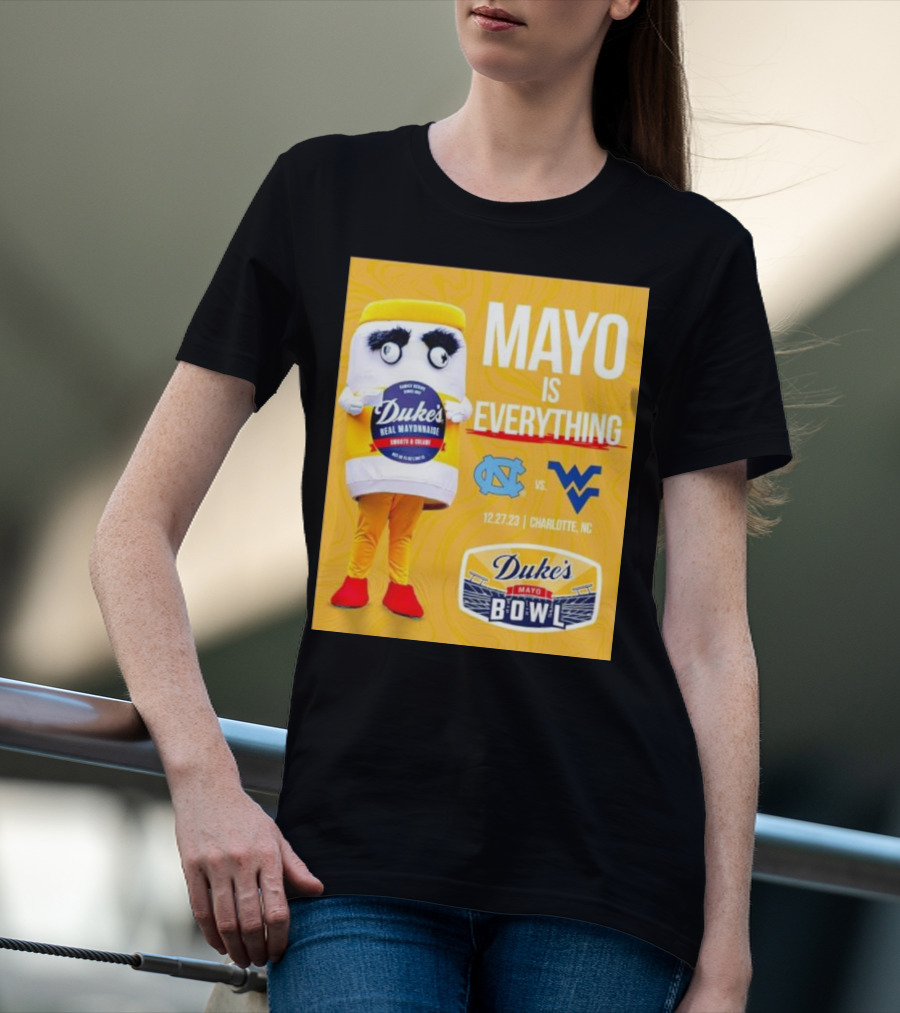 Mayo Is Everything Duke's Mayo Bowl Carolina Vs West Virginia 12.27.23 Charlotte NC T-Shirt