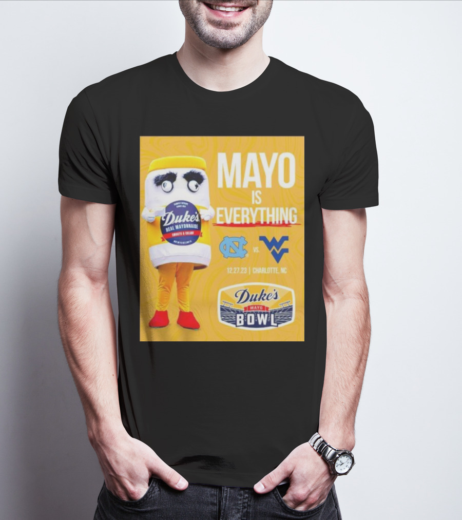 Mayo Is Everything Duke's Mayo Bowl Carolina Vs West Virginia 12.27.23 Charlotte NC T-Shirt