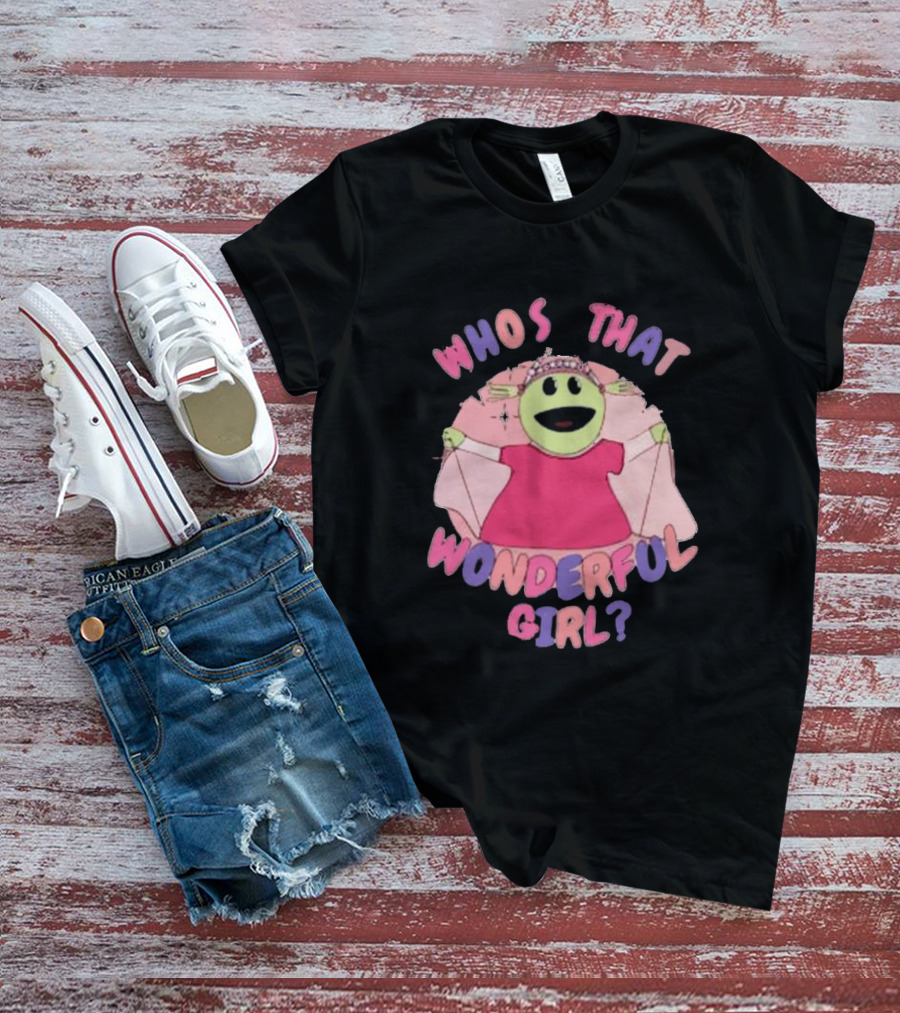 Nanalan Princess Who's That Wonderful Girl? T-Shirt