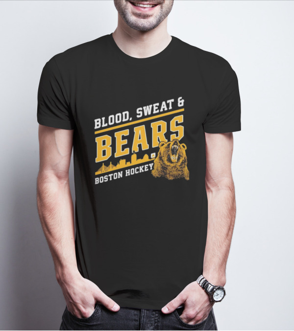 Boston Bruins Blood Sweat And Bears Boston Hockey T-Shirt