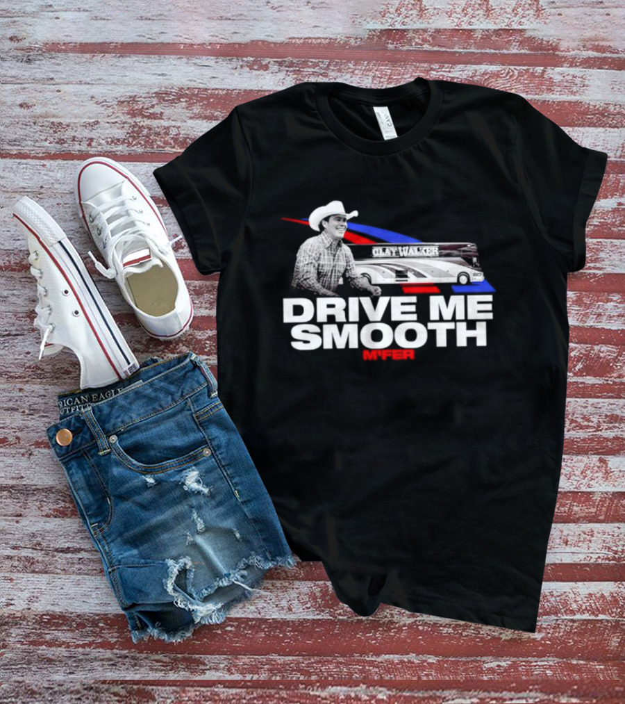 Clay Walker Drive Me Smooth M*fer Cowboy And Tour Bus T-Shirt