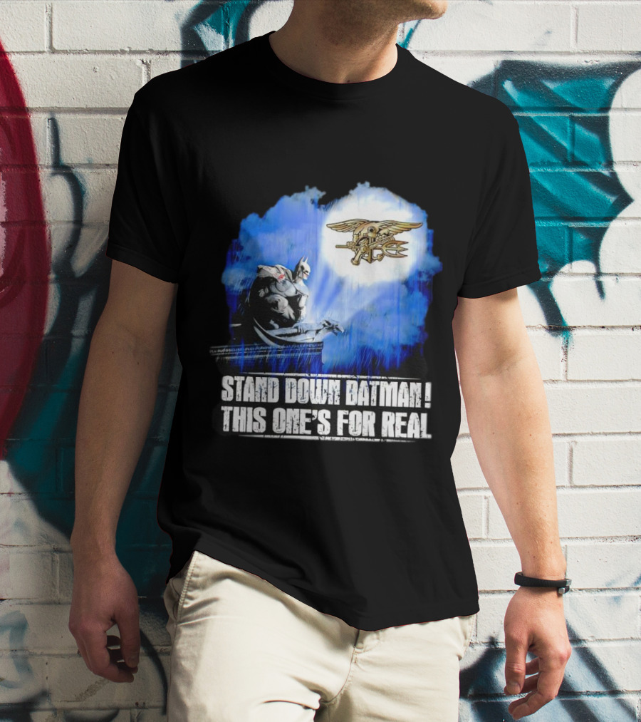 Stand Down Batman This One's For Real Navy SEALs Emblem T-Shirt