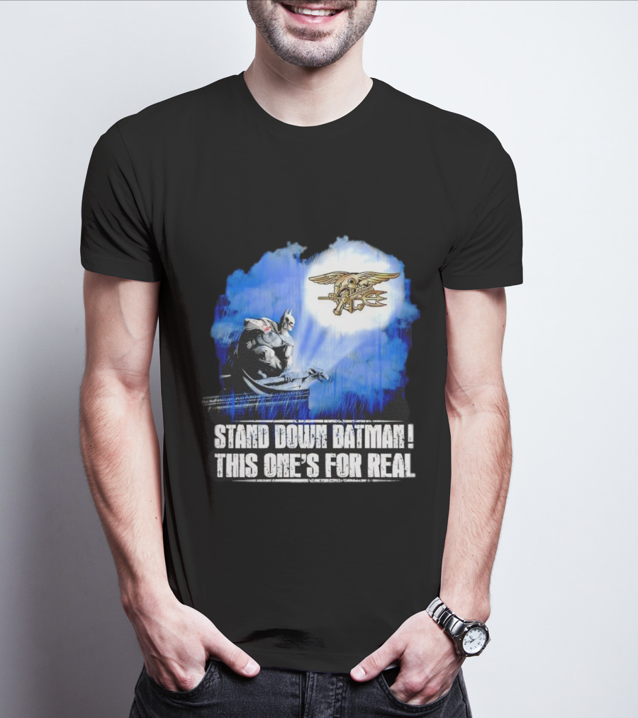 Stand Down Batman This One's For Real Navy SEALs Emblem T-Shirt