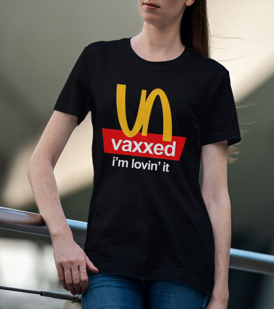 Vaxxed I'm Lovin' It Parody Logo McDonald's T-Shirt