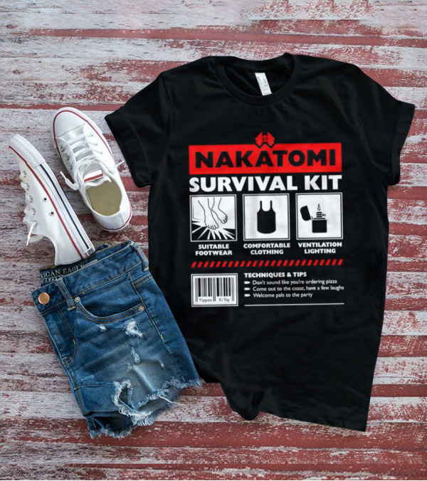 Nakatomi Survival Kit Suitable Footwear Comfortable Clothing Ventilation Lighting Techniques Tips T-Shirt