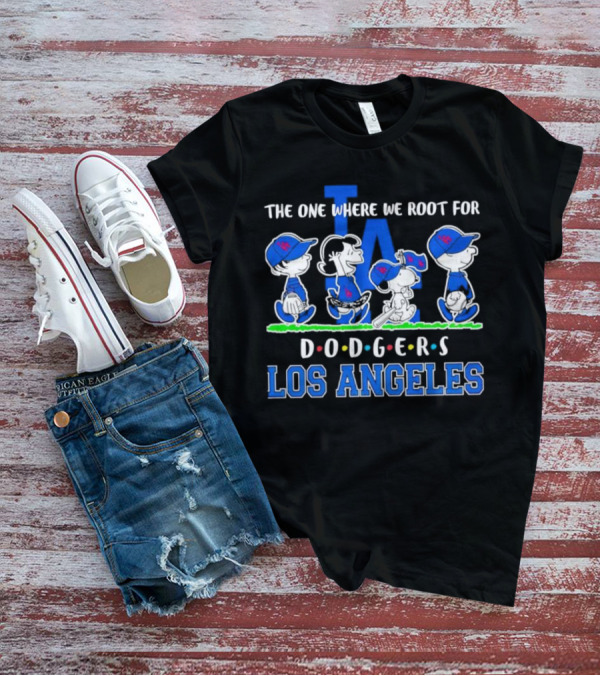 Peanuts The One Where We Root For Los Angeles Dodgers LA T-Shirt