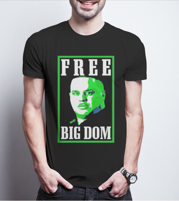 FREE BIG DOM T-Shirt
