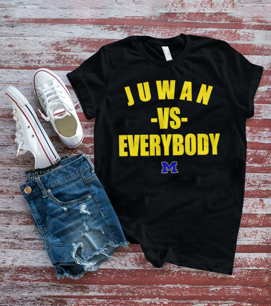 Juwan Vs Everybody Michigan Wolverines M T-Shirt
