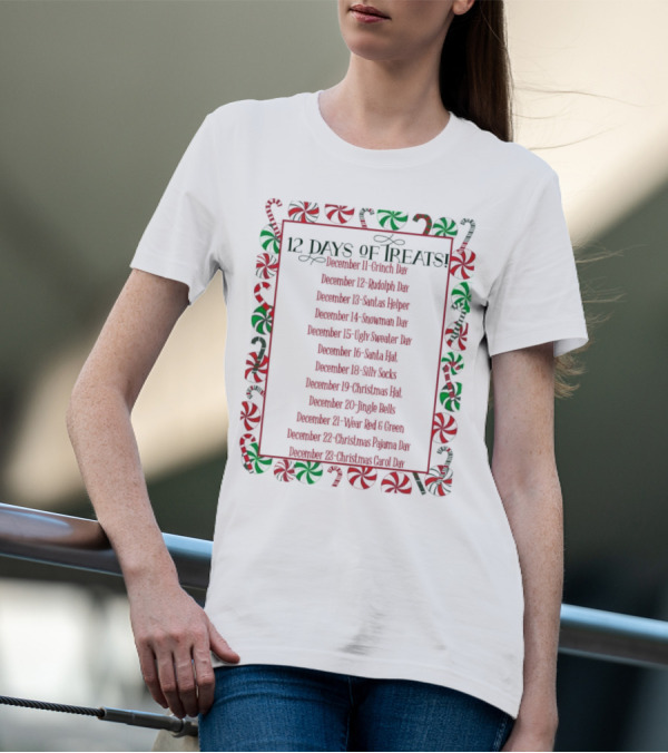 12 Days Of Treats Christmas Grinch Rudolph Santas Helper Snowman Ugly Sweater Santa Hat Silly Socks Christmas Hat Jingle Bells Wear Red Green Christmas Pajama Christmas Carol T-Shirt