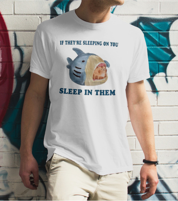 If They’re Sleeping On You Sleep In Them Shark Pet Bed With Cozy Cat T-Shirt