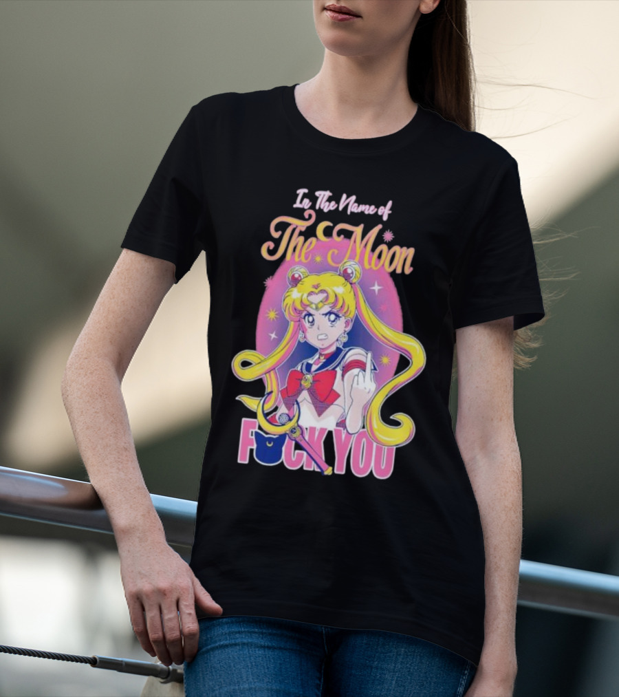 In The Name Of The Moon Sailor Moon Middle Finger F You T-Shirt