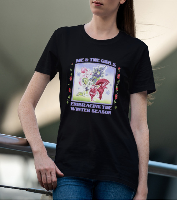 Me And The Girls Embracing The Winter Season Snowflakes Red Green Outfits T-Shirt