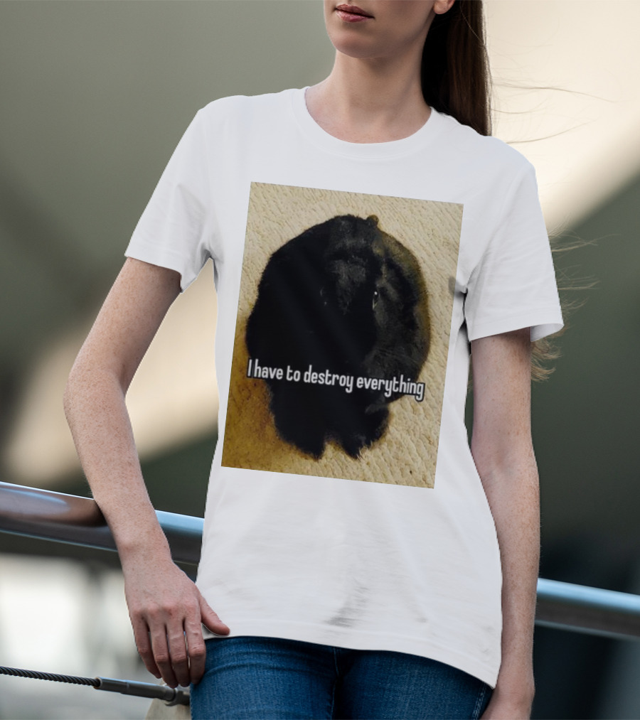 I Have To Destroy Everything Rabbit Black Humor Bunny T-Shirt