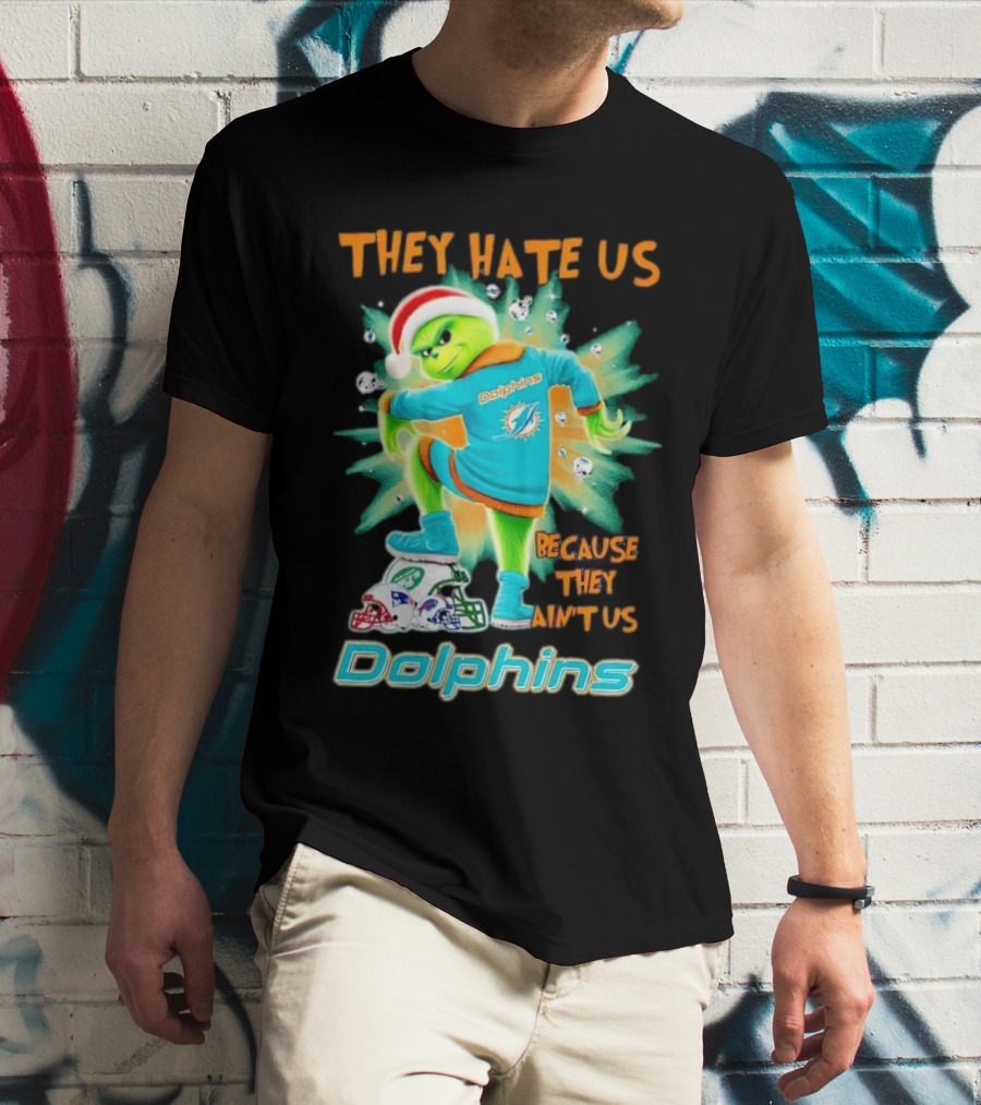 Miami Dolphins Grinch They Hate Us Because They Ain’t Us Football T-Shirt