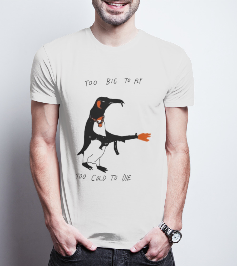 Too Big To Fly Too Cold To Die Penguin With Orange Details T-Shirt