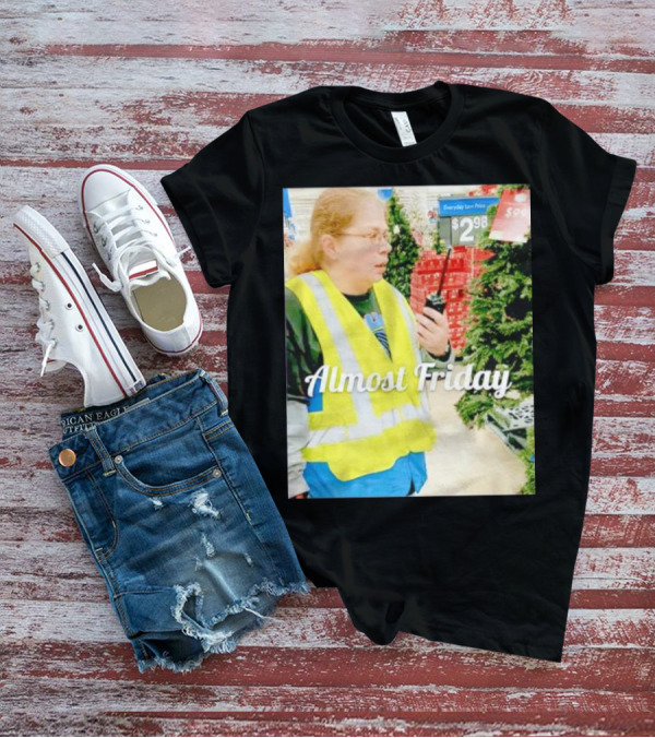 Almost Friday Gail Lewis Everyday Low Price T-Shirt