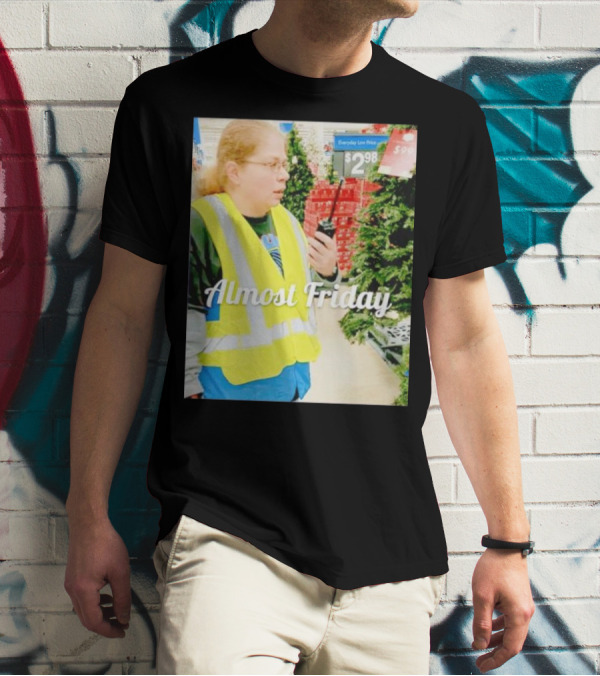 Almost Friday Gail Lewis Everyday Low Price T-Shirt