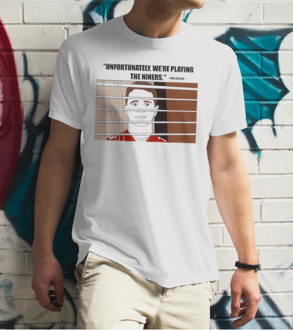 Unfortunately We're Playing The Niners Paul Crewe Prison Bars T-Shirt