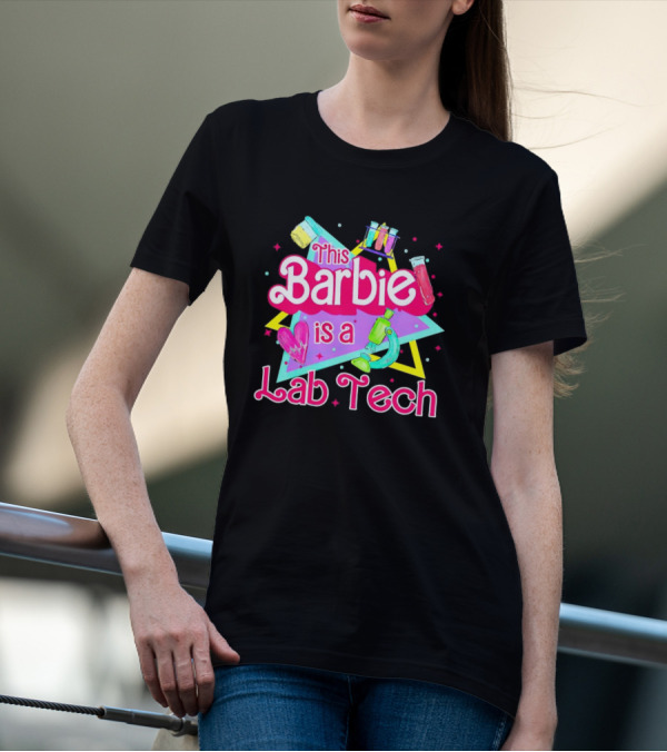 This Barbie Is A Lab Tech Neon Science Icons And Microbiology T-Shirt