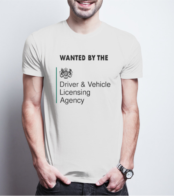 Wanted By The Driver And Vehicle Licensing Agency Crest Emblem T-Shirt