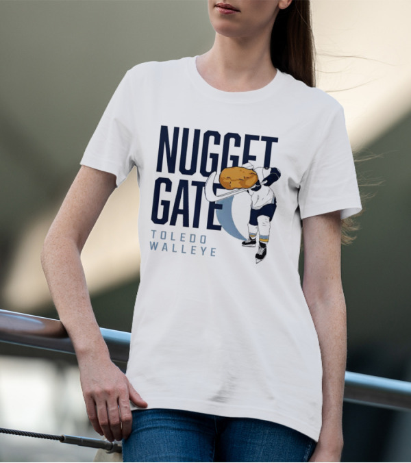 Nugget Gate Toledo Walleye Hockey Humor Nugget T-Shirt