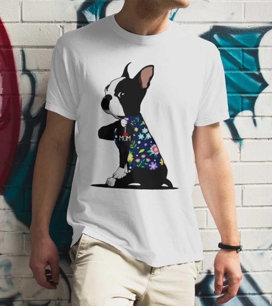 Boston Terrier I Love Mom Flower Tattoos T-Shirt