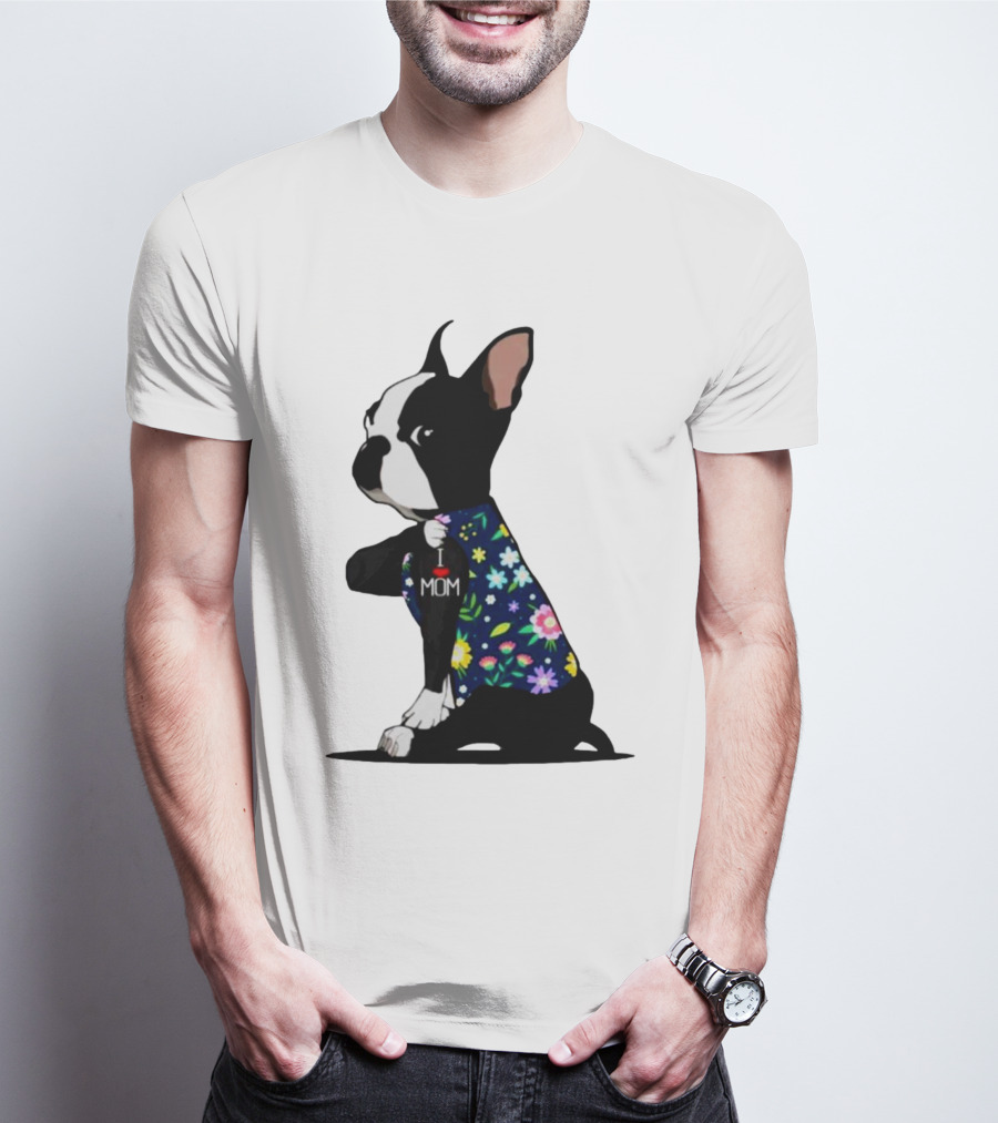 Boston Terrier I Love Mom Flower Tattoos T-Shirt