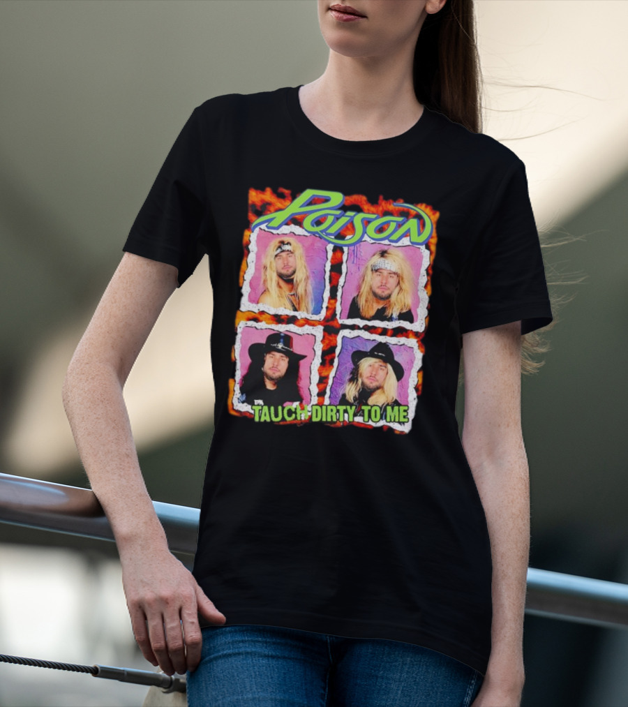 Poison Tauch Dirty To Me 80s Rock Band Retro Style Four Members T-Shirt