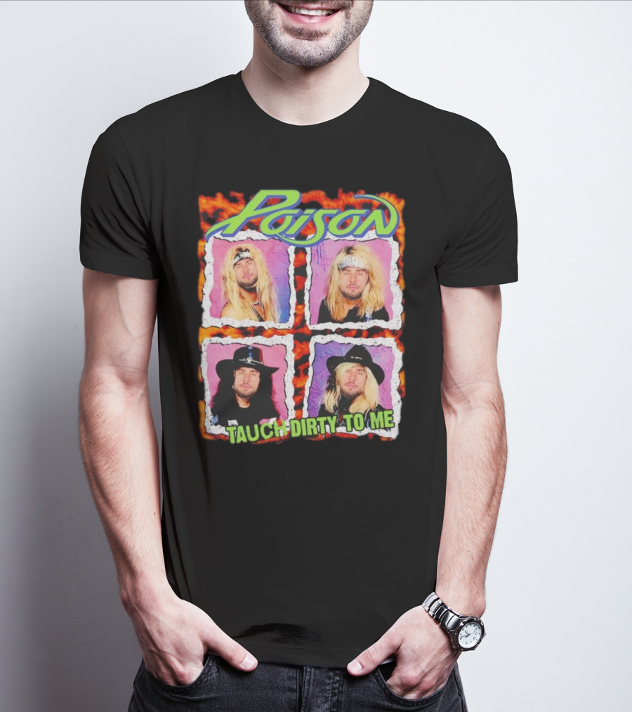 Poison Tauch Dirty To Me 80s Rock Band Retro Style Four Members T-Shirt