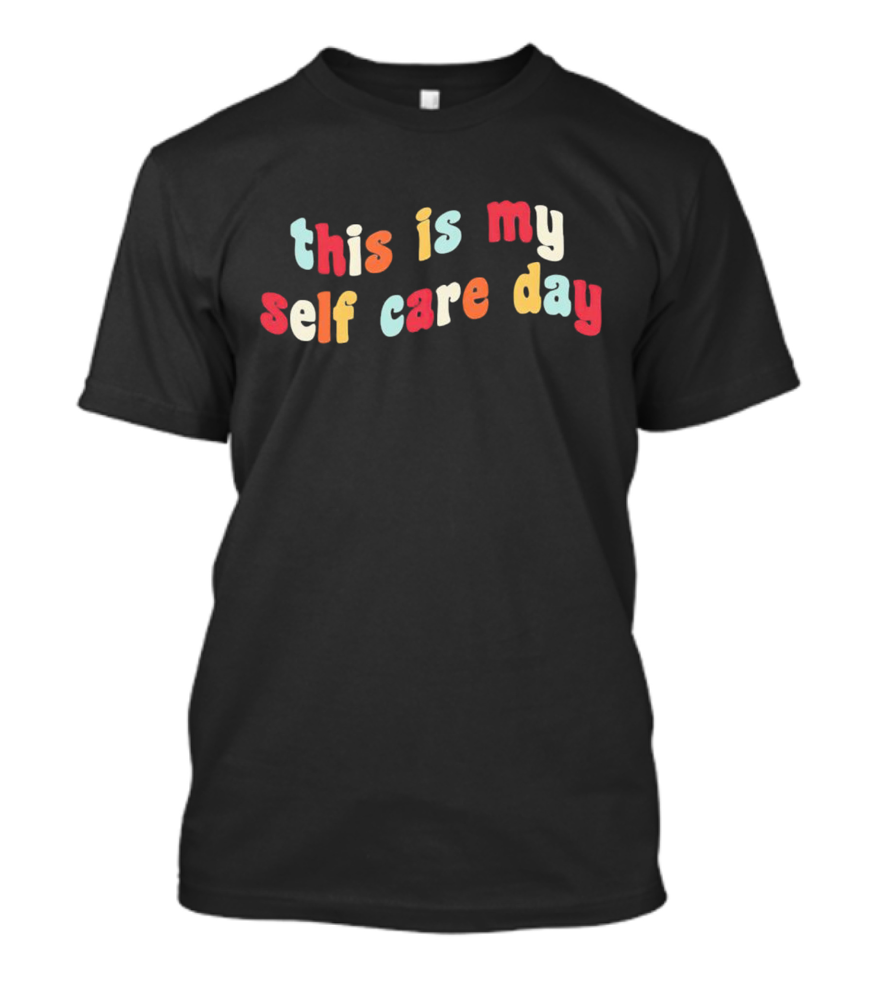 This Is My Self Care Day T-Shirt