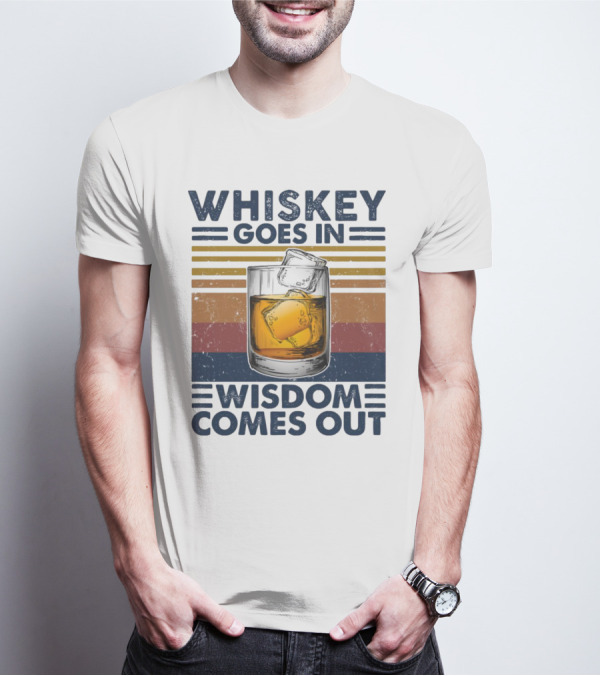 WHISKEY GOES IN WISDOM COMES OUT Retro Vintage Glass With Ice T-Shirt