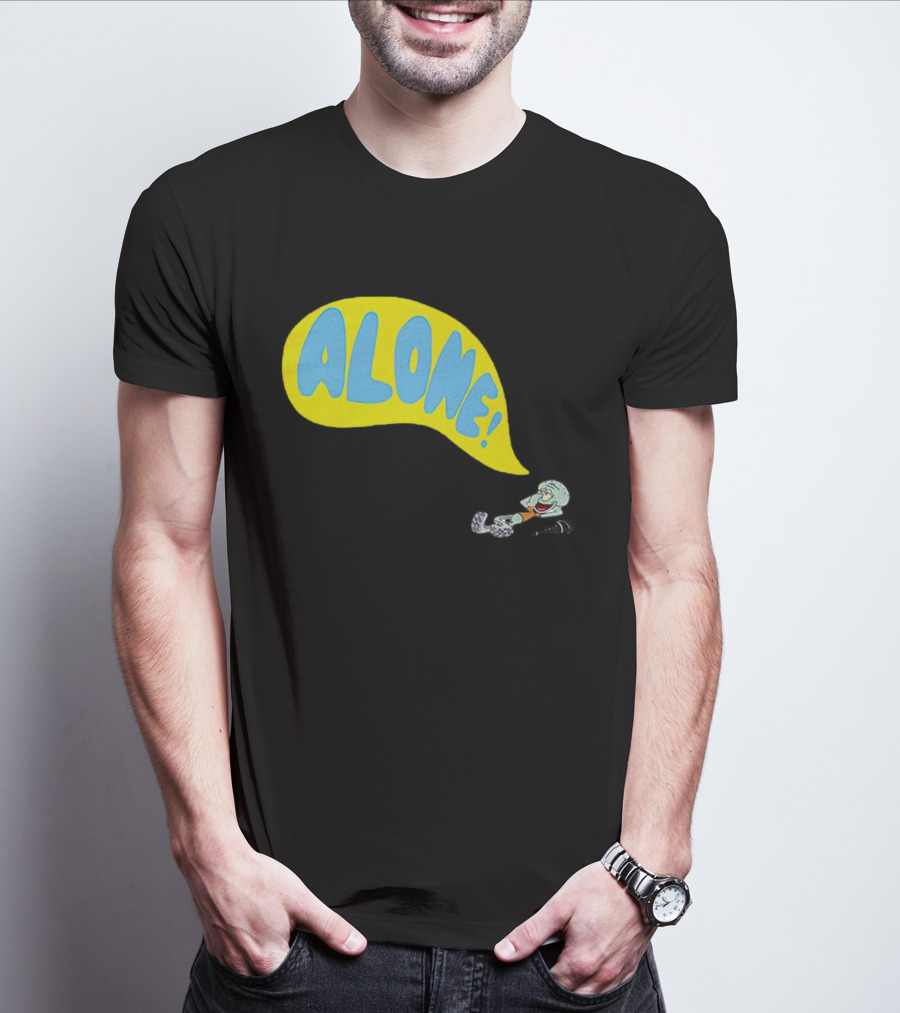 Squidward Alone Spongebob Squarepants ALONE T-Shirt
