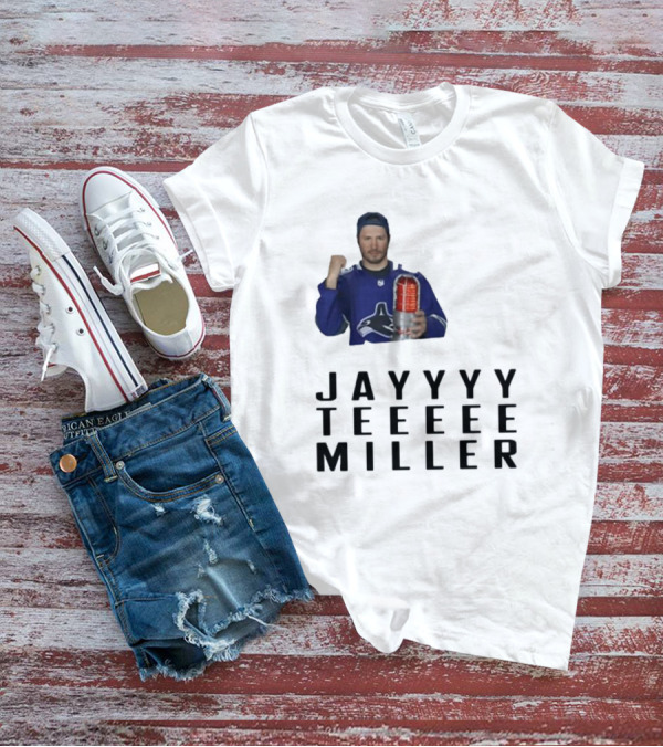 Jayyyy Teeeee Miller Vancouver Hockey T-Shirt